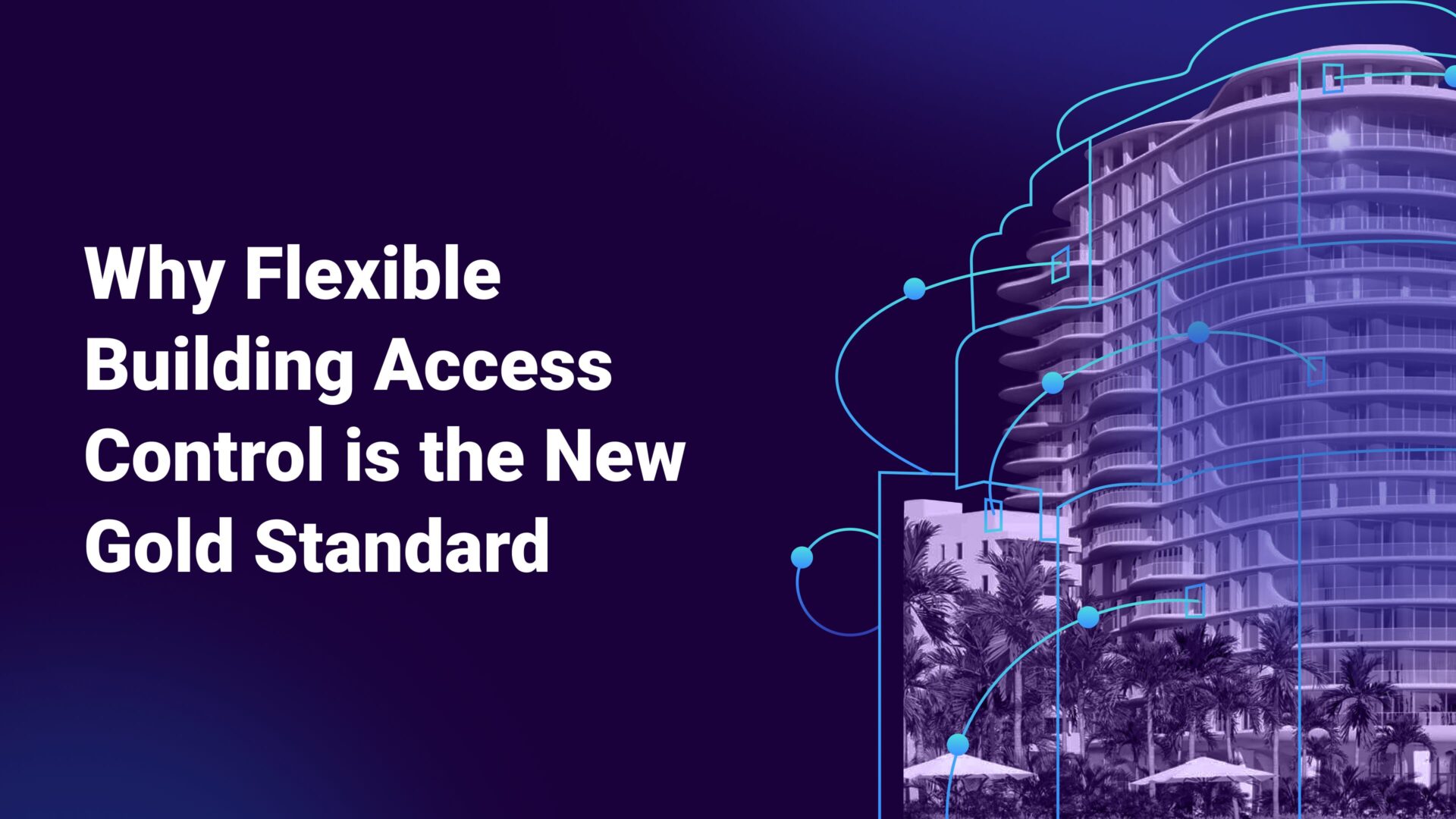 Why Flexible Building Access Control is the New Gold Standard